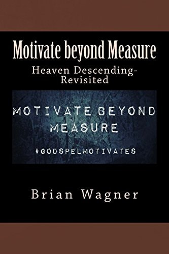 Motivate Beyond Measure Heaven Descending-Revisited
