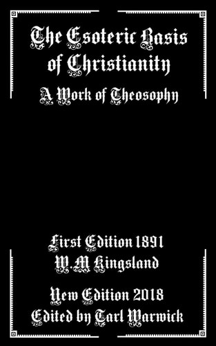 The Esoteric Basis of Christianity A Work of Theosophy