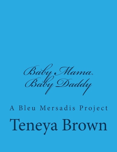 Baby Mama/Baby Daddy A Bleu Mersadis