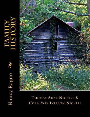 Family History Thomas Ahab Nickell and Cora May Iverson Nickell