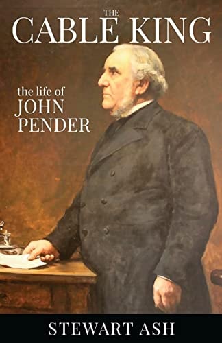 The Cable King (Colour) The Life of John Pender