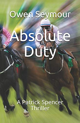 Absolute Duty A Patrick Spencer Thriller