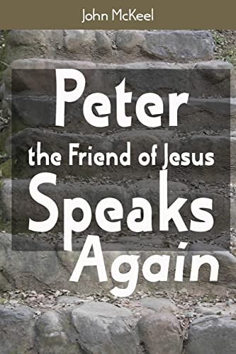 Peter the Friend of Jesus Speaks Again