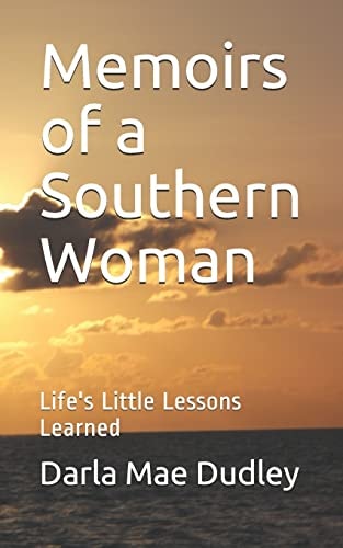 Memoirs of a Southern Woman Life's Little Lessons Learned