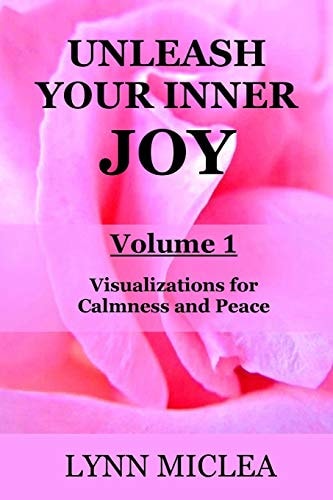 Unleash Your Inner Joy Volume 1 Calmness and Peace