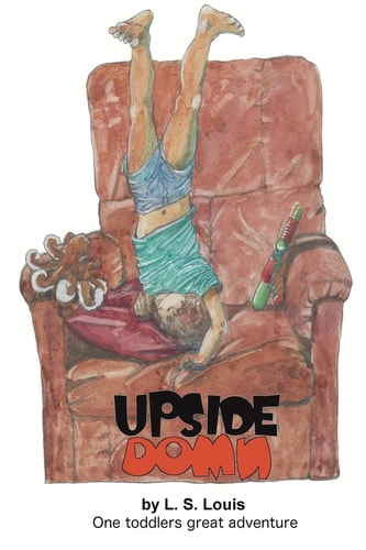 Upside Down One Toddlers Great Adventure