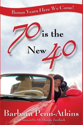 70 Is the New 40 Bonus Years Here We Come