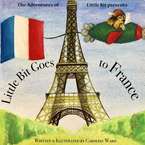 Little Bit Goes to France The Adventures of Little Bit