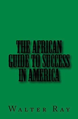 The African Guide To Success In America