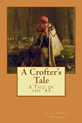 A Crofter's Tale A Tale of The '45