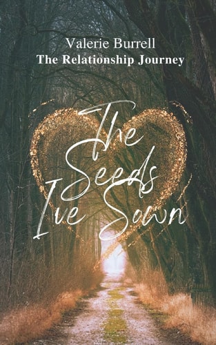 The Seeds I've Sown The Relationship Journey