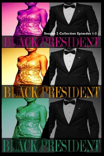 Black President Season 2 Collection Episodes 1-3