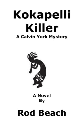 Kokapelli Killer A Calvin York Mystery