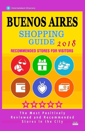 Buenos Aires Shopping Guide 2018 Best Rated Stores in Buenos Aires, Argentina - Stores Recommended for Visitors, (Shopping Guide 2018)