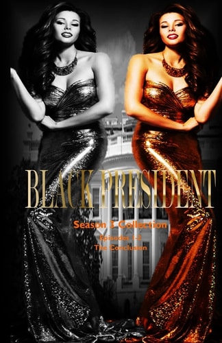 Black President Season 3 Collection The Conclusion