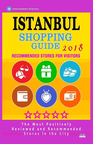 Istanbul Shopping Guide 2018 Best Rated Stores in Istanbul, Turkey - Stores Recommended for Visitors, (Shopping Guide 2018)