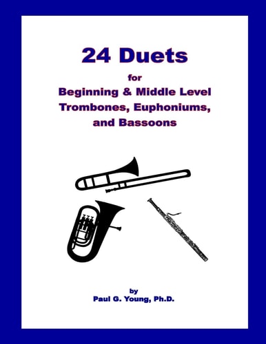 24 Duets for Middle Level Trombones, Euphoniums, and Bassoons