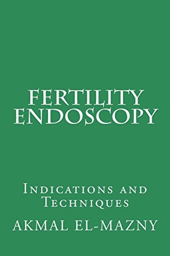 Fertility Endoscopy Indications and Techniques