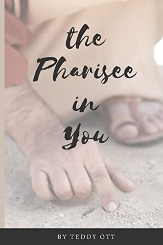 The Pharisee in You The Root of a Lost Generation