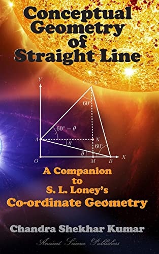 Conceptual Geometry of Straight Line A Companion to S. L. Loney's Co-Ordinate Geometry