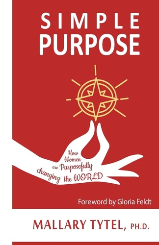 Simple Purpose How Women Are Purposefully Changing the World