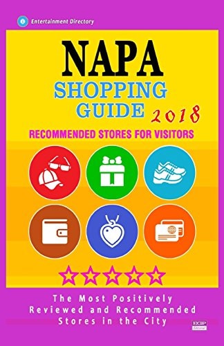 Napa Shopping Guide 2018 Best Rated Stores in Napa, California - Stores Recommended for Visitors, (Shopping Guide 2018)