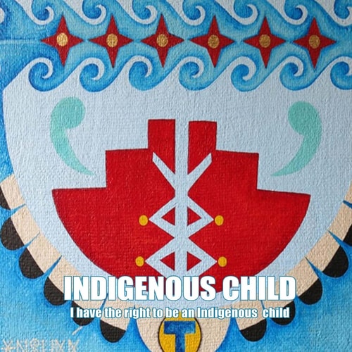 Indigenous Child I Have the Right to Be an Indigenous Child