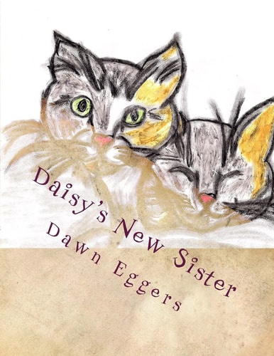 The Adventures of Daisy the Calico Kitty-Daisy's New Sister The New Adopted Family Member