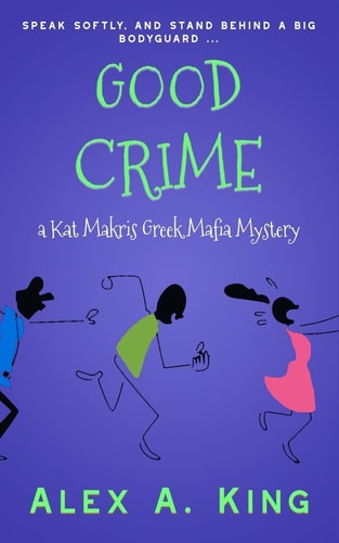 Good Crime A Kat Makris Greek Mafia Novel