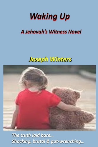 Waking Up. a Jehovah's Witness Novel