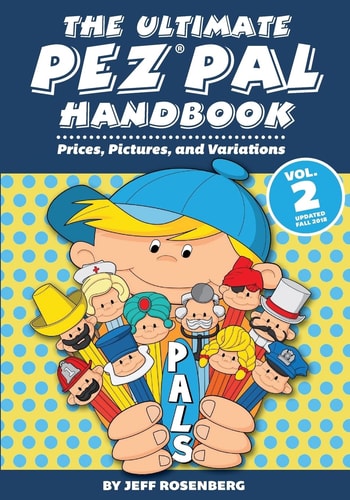 The Ultimate Pez Pal Handbook (Vol. 2) Prices, Pictures, and Variations