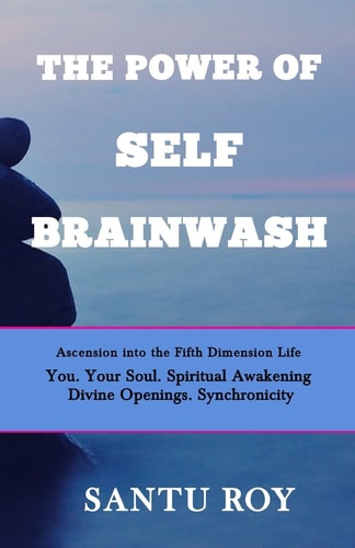 The Power of Self Brainwash Ascension Into the Fifth Dimension Life
