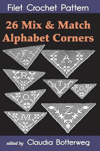 26 Mix and Match Alphabet Corners Filet Crochet Pattern Complete Instructions and Chart