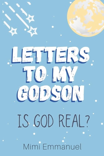 Letters to My Godson Is God Real