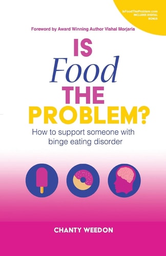Is Food The Problem? How to Support Someone with Binge Eating Disorder