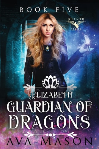 Elizabeth, Guardian of Dragons A Reverse Harem Paranormal Romance