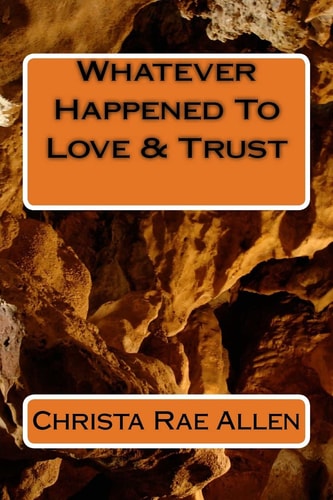 Whatever Happened to Love and Trust