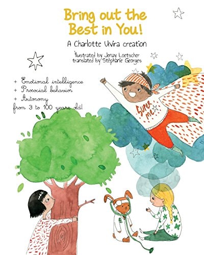 Bring Out the Best in You! An Activity Book to Develop Social Intelligence and to Transform Bad Mood and Unpleasant Feelings Into Positive Behaviors