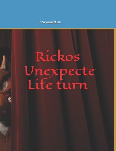 Rickos Unexpected Life Turn