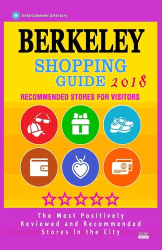 Berkeley Shopping Guide 2018 Best Rated Stores in Berkeley, California - Stores Recommended for Visitors, (Shopping Guide 2018)