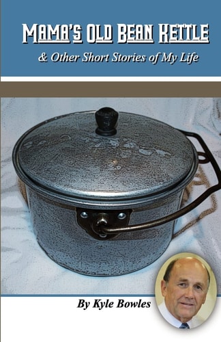 Mama's Old Bean Kettle and Other Stories of My Life