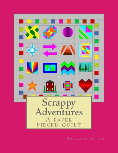 Scrappy Adventures A Paper Pieced Quilt