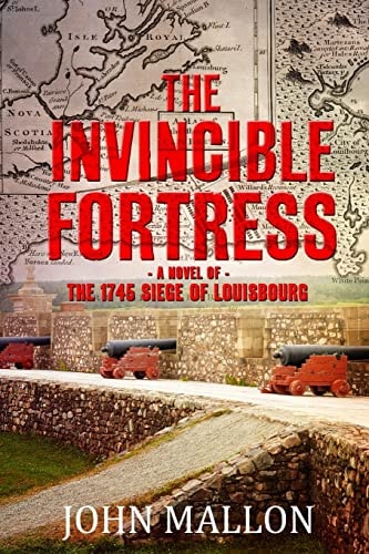 The Invincible Fortress The 1745 Siege of Louisbourg