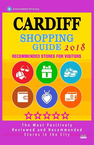 Cardiff Shopping Guide 2018 Best Rated Stores in Cardiff, England - Stores Recommended for Visitors, (Cardiff Shopping Guide 2018)