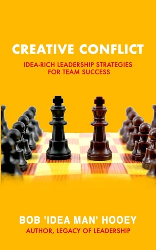 Creative Conflict Idea-Rich Leadership Strategies for Team Success