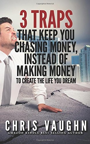 3 Traps That Keep You Chasing Money, Instead of Making Money
