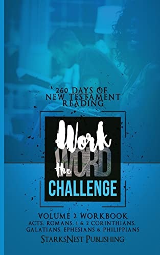 Work the Word Challenge - 260 Days of New Testament Reading Volume 2 - Acts Through Philippians