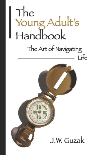 The Young Adult's Handbook The Art of Navigating Life
