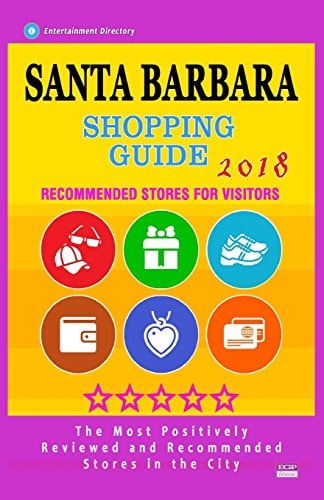 Santa Barbara Shopping Guide 2018 Best Rated Stores in Santa Barbara, California - Stores Recommended for Visitors, (Shopping Guide 2018)