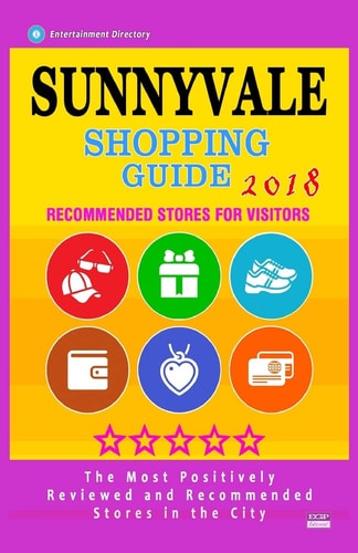 Sunnyvale Shopping Guide 2018 Best Rated Stores in Sunnyvale, California - Stores Recommended for Visitors, (Shopping Guide 2018)